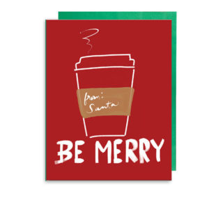 Be Merry Holiday Coffee Drink Christmas Card