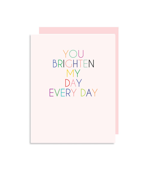 little love press you brighten my day every day folded note card